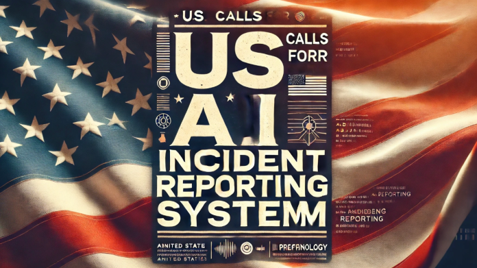 US Calls for AI Incident Reporting System