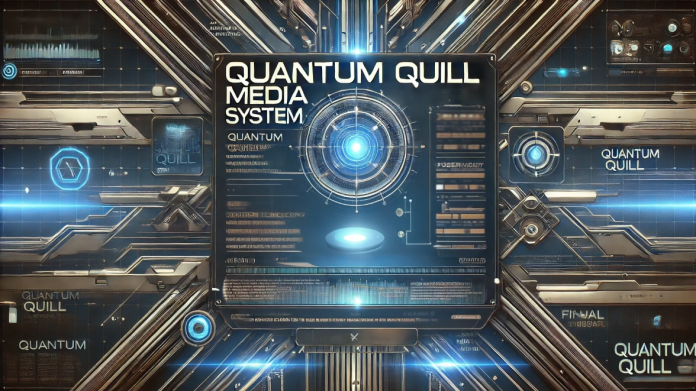 Quantum Quill Media System Upgrade Scheduled for Today